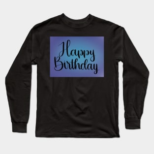 Simple Happy Birthday - Digital Watercolor Blue Long Sleeve T-Shirt